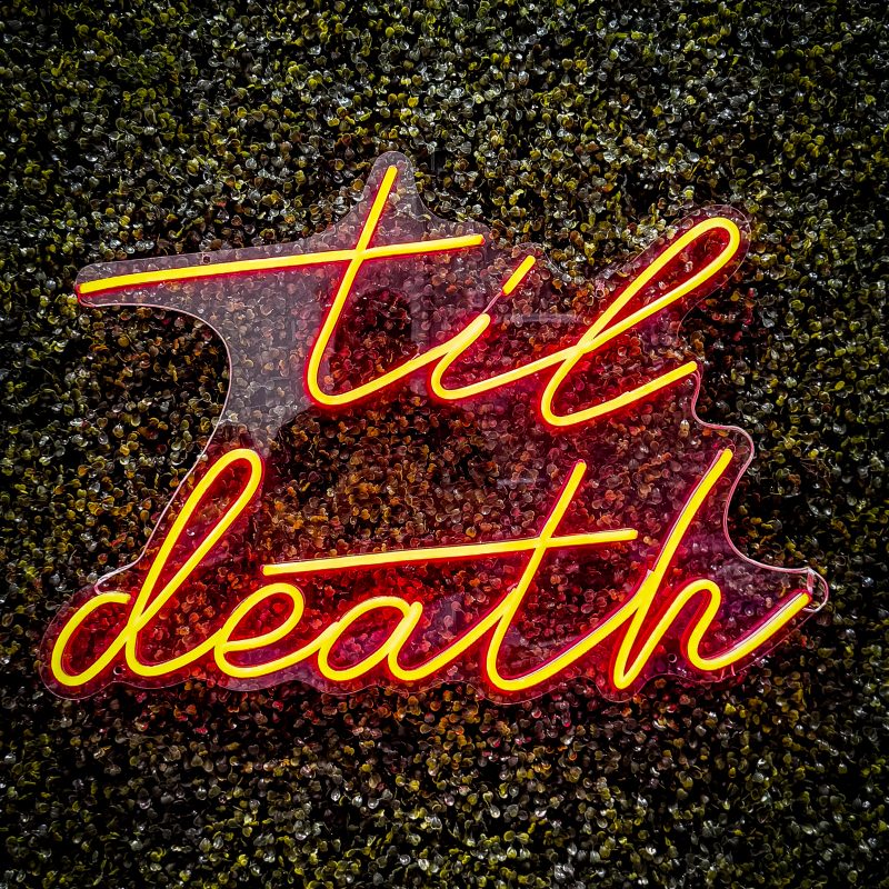 'Til Death - Neon Sign
